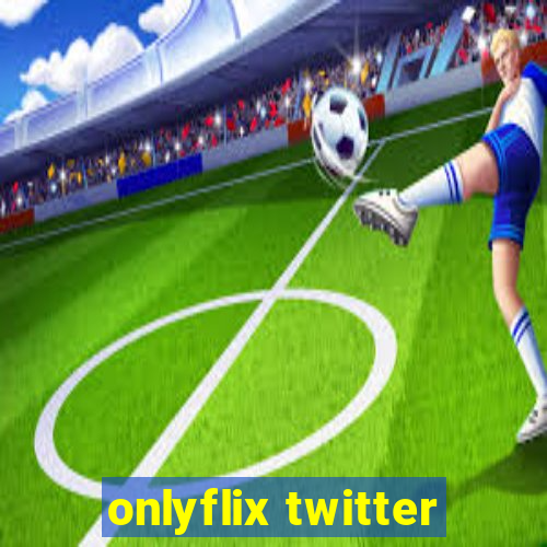 onlyflix twitter